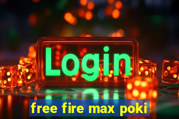 free fire max poki